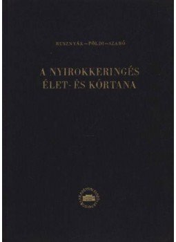 Szabó György, Földi Mihály, Rusznyák István - A nyirokkeringés élet- és kórtana Szabó György, Földi Mihály, Rusznyák István - A nyirokkeringés élet- és kórtana, Budapest 1955 antikvár könyv