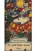 Kántor Zsuzsa - Az opál Opel utasai