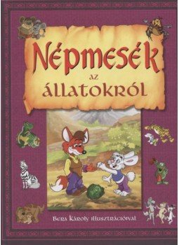 Dobos Edit - Népmesék az állatokról Dobos Edit - Népmesék az állatokról, 2003 antikvár könyv