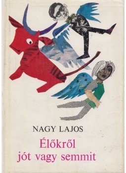 Nagy Lajos - Élőkről jót vagy semmit Nagy Lajos - Élőkről jót vagy semmit, Budapest 1967 antikvár könyv