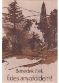 Benedek Elek - Édes anyaföldem!