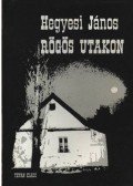Hegyesi János - Rögös utakon
