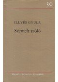 Illyés Gyula - Szemelt szőlő