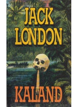 Jack London - Kaland Jack London - Kaland, Budapest 1992 antikvár könyv