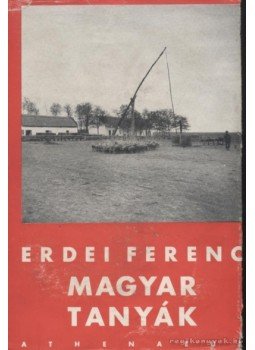 Erdei Ferenc - Magyar tanyák Erdei Ferenc - Magyar tanyák, Budapest 1976 antikvár könyv