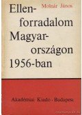 Molnár János - Ellenforradalom Magyarországon 1956-ban