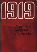 Kovács Nándor,Kovács Jenő,Rotter József - 1919 - A proletárhatalom védelmében