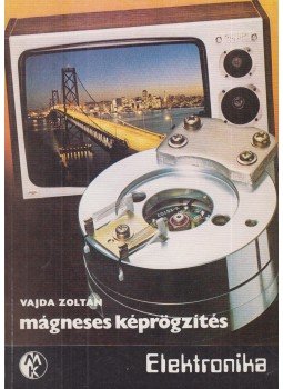 Vajda Zoltán - Mágneses képrögzítés Vajda Zoltán - Mágneses képrögzítés, Budapest 1983 antikvár könyv