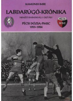 Kamondi Imre - Labdarugó-krónika Kamondi Imre - Labdarugó-krónika, Pécs 1994 antikvár könyv