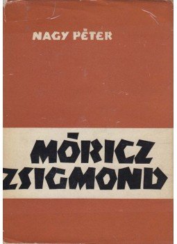 Nagy Péter - Móricz Zsigmond Nagy Péter - Móricz Zsigmond, Budapest 1962 antikvár könyv