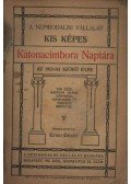 Ecsei Dénes - A Népirodalmi Vállalat Kis Képes Katonacimbora Naptára 1912.