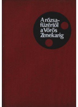 Greta Kuckhoff - A rózsa füzértől a Vörös Zenekarig Greta Kuckhoff - A rózsa füzértől a Vörös Zenekarig, Budapest 1974 antikvár könyv