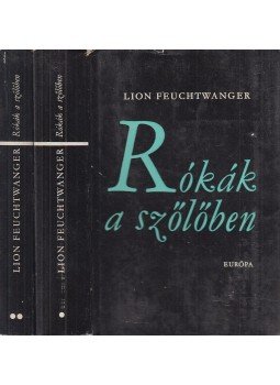 Lion Feuchtwanger - Rókák a szőlőben I-II. Lion Feuchtwanger - Rókák a szőlőben I-II., Budapest 1974 antikvár könyv