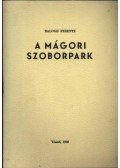 Balogh Ferentz - A Mágori Szoborpark