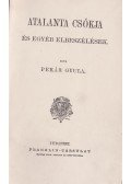 Pekár Gyula - Atalanta csókja és egyéb elbeszélések