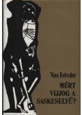 Vas István - Mért vijjog a saskeselyű I-II.