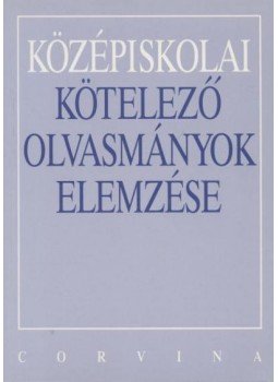 Kelecsényi László Zoltán, Osztovits Szabolcs, Turcsányi Márta - Középiskolai kötelező olvasmányok elemzése Kelecsényi László Zoltán, Osztovits Szabolcs, Turcsányi Márta - Középiskolai kötelező olvasmányok elemzése, Budapest 1999 antikvár könyv