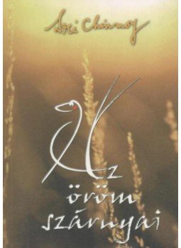 Sri Chinmoy - Az öröm szárnyai Sri Chinmoy - Az öröm szárnyai, Budapest 2002 antikvár könyv