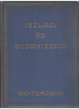 Szimonidesz Lajos - Primitív és kultúrvallások - Iszlám és buddhizmus Szimonidesz Lajos - Primitív és kultúrvallások - Iszlám és buddhizmus, Budapest 1931 antikvár könyv
