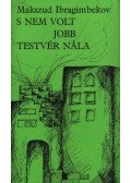 Ibragimbekov, Makszud - S nem volt jobb testvér nála