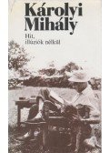 Károlyi Mihály - Hit, illúziók nélkül