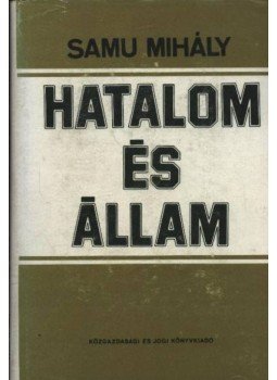Samu Mihály - Hatalom és állam Samu Mihály - Hatalom és állam, Budapest 1982 antikvár könyv