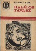 Zilahy Lajos - Halálos tavasz