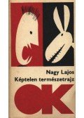 Nagy Lajos - Képtelen természetrajz