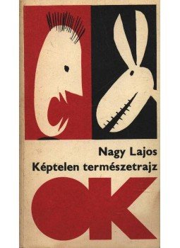 Nagy Lajos - Képtelen természetrajz
