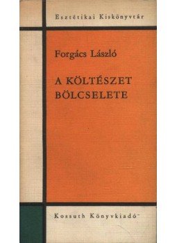 Forgács László - A költészet bölcselete Forgács László - A költészet bölcselete, Budapest 1971 antikvár könyv