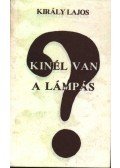 Király Lajos - Kinél van a lámpás?