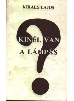 Király Lajos - Kinél van a lámpás? Király Lajos - Kinél van a lámpás?, 1990 antikvár könyv