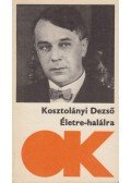 Kosztolányi Dezső - Életre-halálra