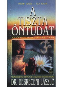 Debreczeni László - A tiszta öntudat (dedikált) Debreczeni László - A tiszta öntudat (dedikált), Budapest 1994 antikvár könyv