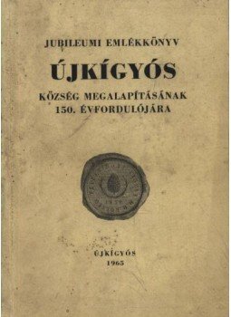 Zsótér József, Balázs Imre, Csabay Lajos, Füzesi Etelka - Újkígyós Zsótér József, Balázs Imre, Csabay Lajos, Füzesi Etelka - Újkígyós, Újkígyós 1965 antikvár könyv