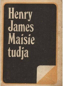 Henry James - Maisie tudja Henry James - Maisie tudja, Bukarest 1987 antikvár könyv