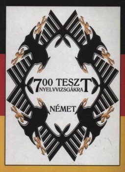 Jakab Andrea - 700 teszt nyelvvizsgákra - német Jakab Andrea - 700 teszt nyelvvizsgákra - német, 1999 antikvár könyv