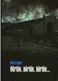 Berta Gyula - Börtön, börtön, börtön