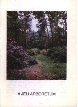Tóth Katalin - A Jeli arborétum Tóth Katalin - A Jeli arborétum, 1993 antikvár könyv