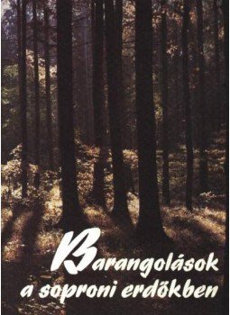 Juhász Miklós - Barangolások a soproni erdőkben Juhász Miklós - Barangolások a soproni erdőkben, Budapest 1975 antikvár könyv