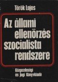 Török Lajos - Az állami ellenőrzés szocialista rendszere