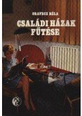 Oravecz Béla - Családi házak fűtése