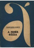 Chirita, Constantin - A fehér rózsa
