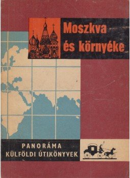 Kiss Csaba - Moszkva és környéke Kiss Csaba - Moszkva és környéke, Budapest 1963 antikvár könyv
