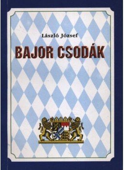 László József - Bajor csodák László József - Bajor csodák, 0 antikvár könyv