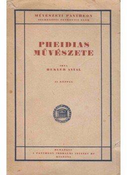 Hekler Antal - Pheidias művészete Hekler Antal - Pheidias művészete, Budapest 1922 antikvár könyv