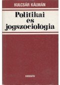 Kulcsár Kálmán - Politikai és jogszociológia