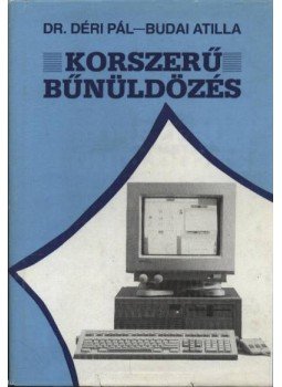 Budai Attila, Déri Pál dr. - Korszerű bűnüldözés Budai Attila, Déri Pál dr. - Korszerű bűnüldözés, Budapest 1991 antikvár könyv