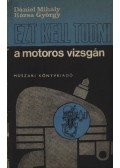Rózsa György,Dániel György - Ezt kell tudni a motoros vizsgán