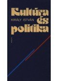 Király István - Kultúra és politika